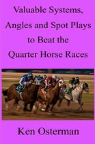 Valuable Systems, Angles and Spot Plays to Beat the Quarter Horse Races