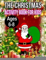 The Christmas Activity Book for Kids Ages 6-8