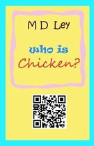 Who is Chicken ?