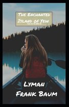 The Enchanted Island of Yew Annotated