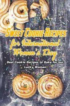 Sweet Cookie Recipes for International Women's Day: Best Cookie Recipes to Bake for Your Lucky Woman