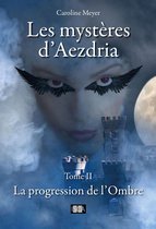 Les mystères d'Aezdria 2 - Les mystères d'Aezdria - Tome 2