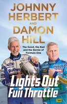 Lights Out, Full Throttle The Good the Bad and the Bernie of Formula One