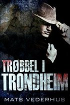 Trobbel i Trondheim