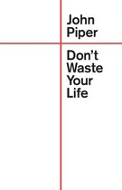 Boek kaft met rode lijnen en de tekst 'John Piper Don't Waste Your Life'.