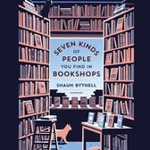 Seven Kinds of People You Find in Bookshops Lib/E