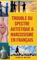 Trouble du spectre Autistique & Narcissisme En francais