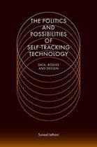 The Politics and Possibilities of Self-Tracking Technology