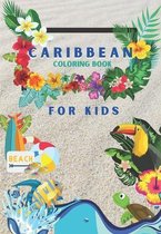 The Caribbean Coloring Book: For Kids
