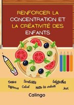 Renforcer la concentration et la creativite des enfants