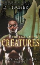 The Liar Among Creatures (Howl for the Damed
