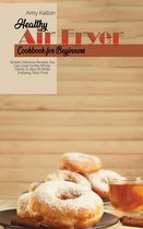 Healthy Air Fryer Cookbook For Beginners
