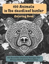 100 Animals is the deadliest hunter - Coloring Book - 100 Beautiful Animals Designs for Stress Relief and Relaxation
