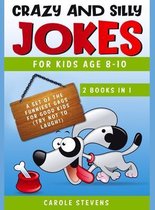 Crazy and Silly Jokes for kids age 8-10: 2 BOOKS IN 1