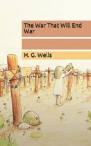The War That Will End War