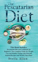 The Pescatarian Diet: This Book Includes