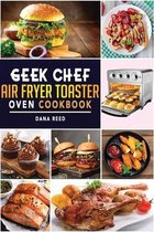 Geek Chef Air Fryer Toaster Oven Cookbook