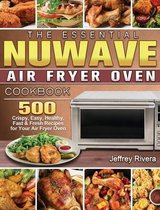 The Essential NuWave Air Fryer Oven Cookbook