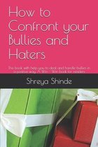 How to Confront your Bullies and Haters