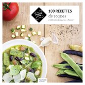 100 recettes de Soupes