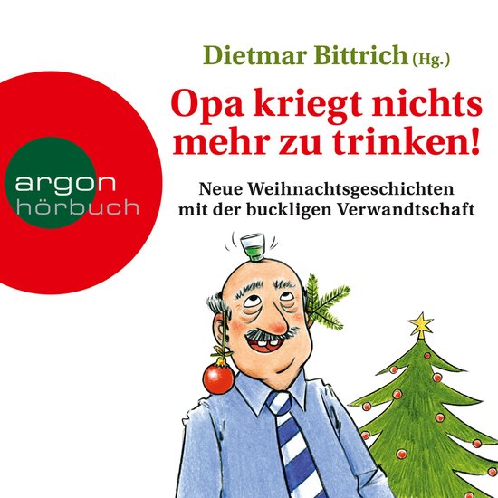 Opa kriegt nichts mehr zu trinken! - Neue Weihnachtsgeschich ... - cover