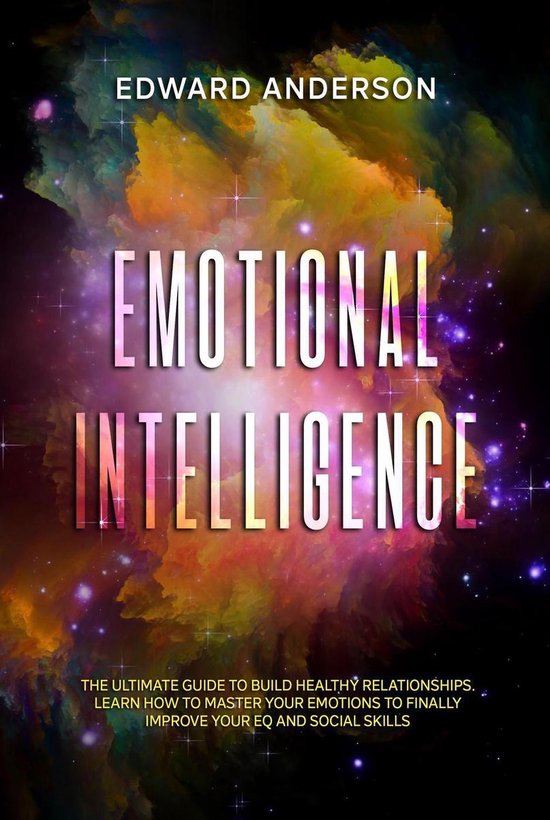 Emotional Intelligence: The Ultimate Guide to Build Healthy ...