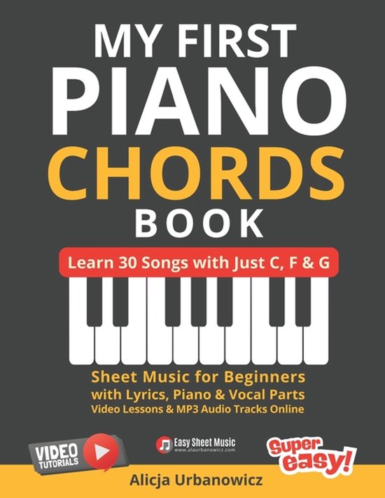 My First Piano Chords Book - Learn 30 Songs with Just C, F & G