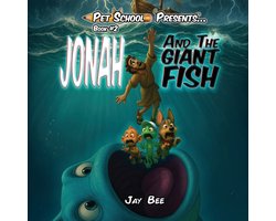 Pet School Adventures- Jonah and the Giant Fish (Pet School Adventures Book 2)