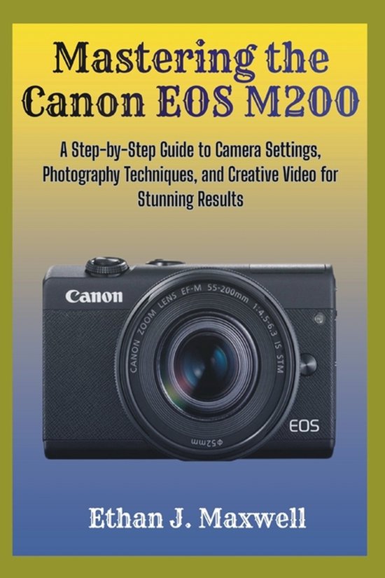 Mastering the Canon EOS M200 - cover
