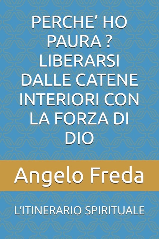 Perche' Ho Paura ? Liberarsi Dalle Catene Interiori Con La F ... - cover