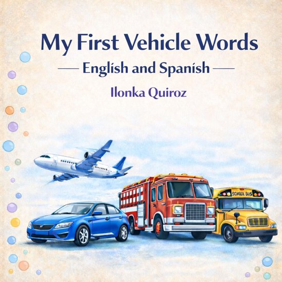 My First Vehicle Words English and Spanish - cover