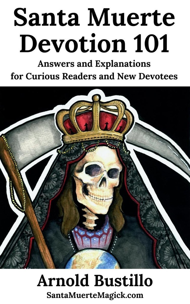 Santa Muerte Devotion 101, Answers And Explanations For Curious Readers And New Devotees
