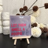 Hartjespost | Tegeltje Let them smell a poopie, paars, roze | tegeltjes met tekst | spreuktegel | tegeltjeswijsheden | liefde | Cadeau | Housewarming | Grappig | Succes Cadeau Examen | Toilet Tegeltje | 10x10