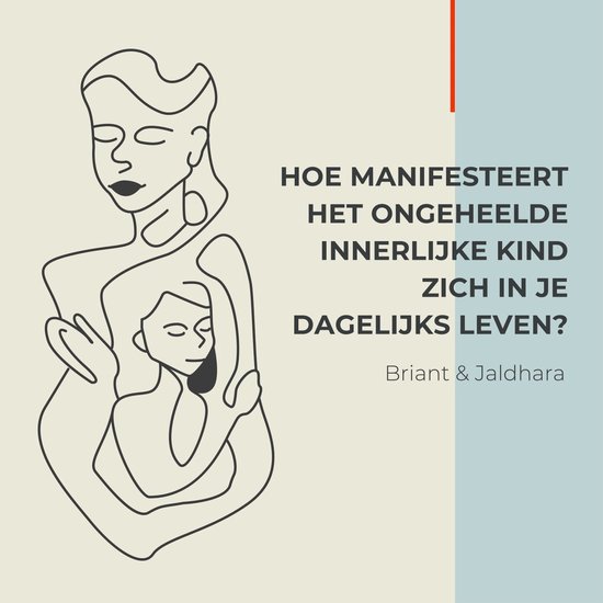 Hoe manifesteert het ongeheelde Innerlijke Kind zich in je d ... - cover