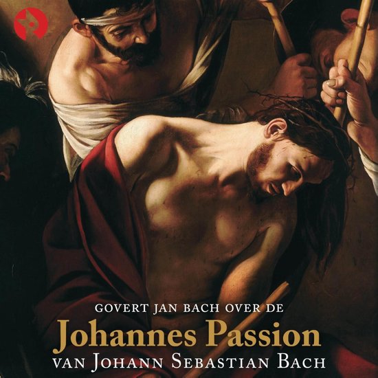 Govert Jan Bach over de Johannes Passion van Johann Sebastia ... - cover