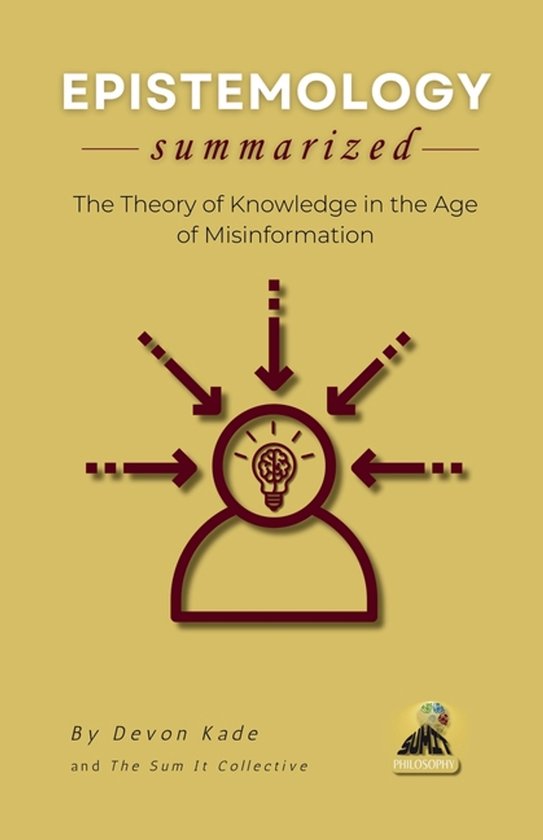 Philosophy Summit Collection- EPISTEMOLOGY Summarized - cover