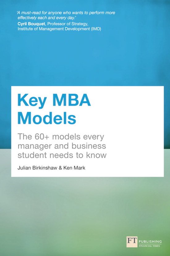 Boekomslag met de titel 'Key MBA Models' in blauw, en de ondertitel 'The 60+ models every manager and business student needs to know' in kleiner grijs. Julian Birkinshaw & Ken Mark staan onderaan vermeld.