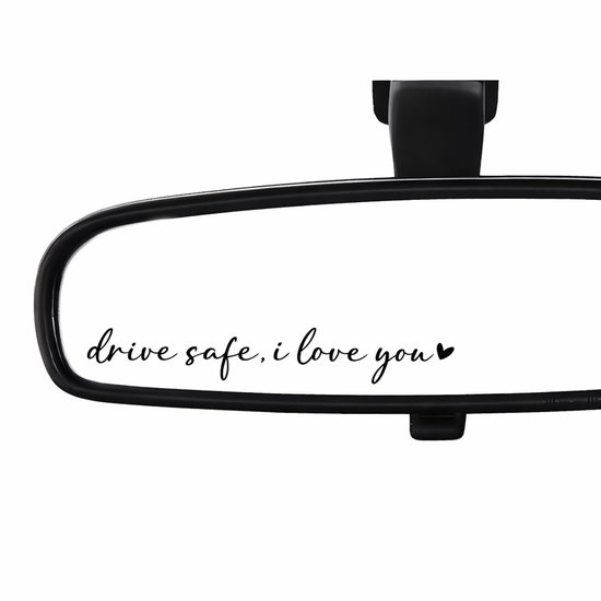 Zwarte tekst "drive safe. i love you" op een autospiegel.