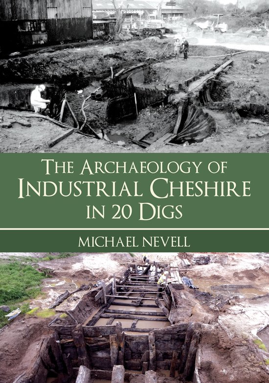 In 20 Digs - The Archaeology of Industrial Cheshire in 20 Di ... - cover