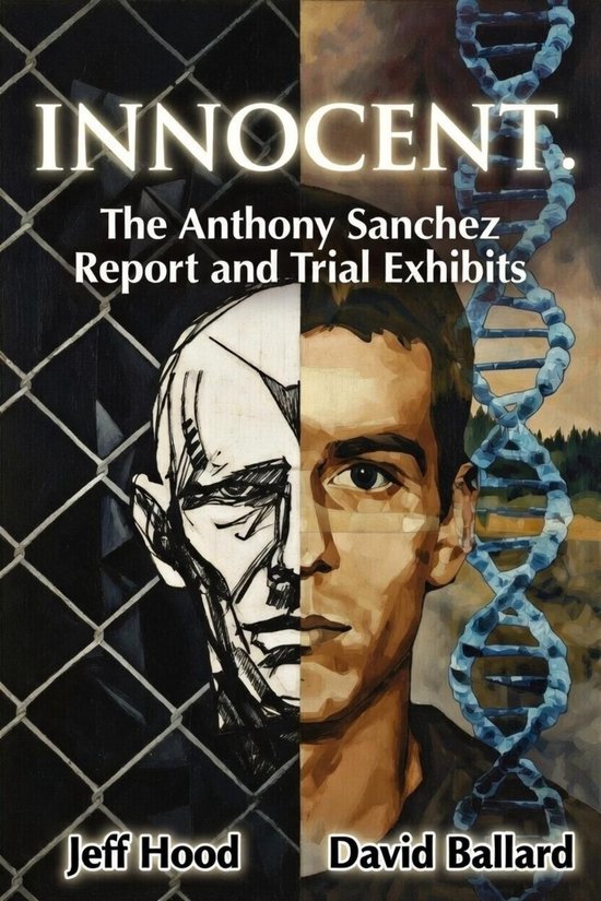 Innocent: The Anthony Sanchez Report and Trial Exhibits - cover