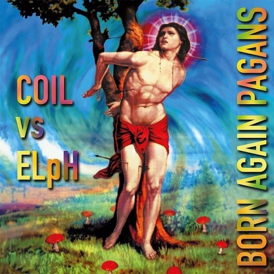 Coil Vs Elph - Born Again Pagans (3 LP)