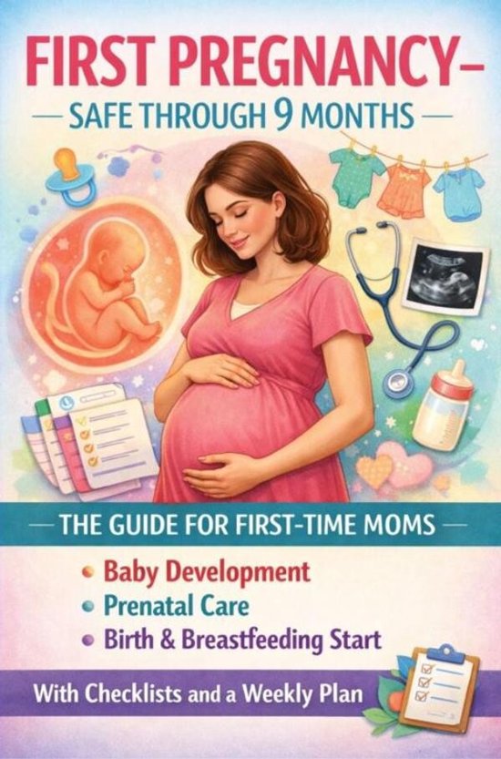 FIRST PREGNANCY – SAFE THROUGH 9 MONTHS: THE GUIDE FOR FIR ... - cover