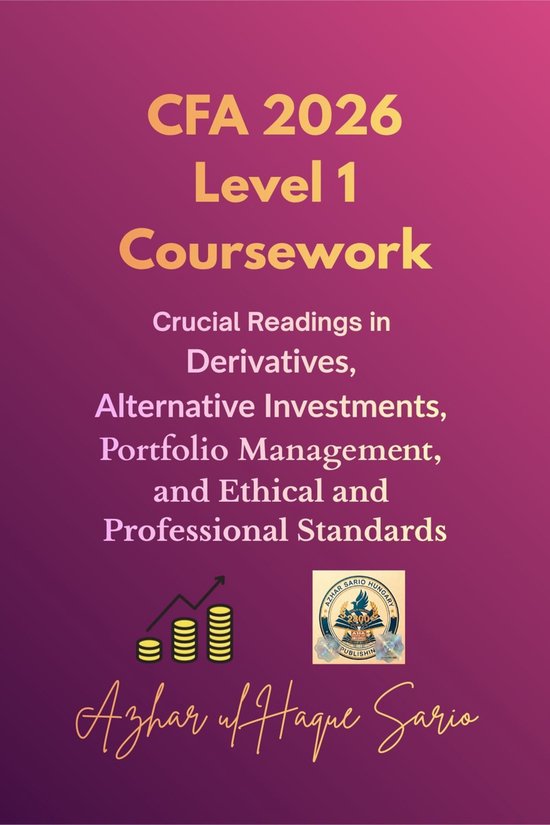 CFA 2026 3 - CFA 2026 Level 1 Coursework (ebook), Azhar ul Haque Sario ...