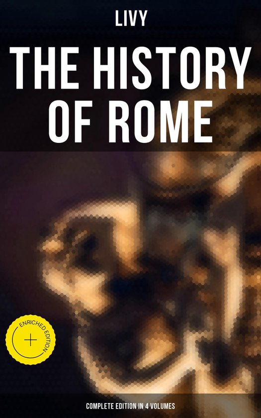 THE HISTORY OF ROME (Complete Edition in 4 Volumes) - cover