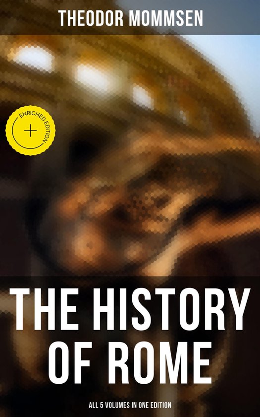 The History of Rome - All 5 Volumes in One Edition - cover