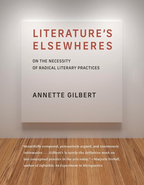 Boekomslag 'Literature's Elsewheres On The Necessity Of Radical Literary Practices' door Annette Gilbert.