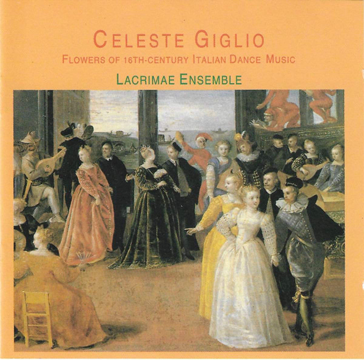 Celeste Giglio - Lacrimae Ensemble - Flowers of 16th-century Italian Dance Music (CD)