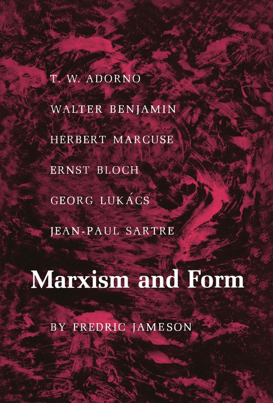Marxism and Form - 20th-Century Dialectical Theories of Literature