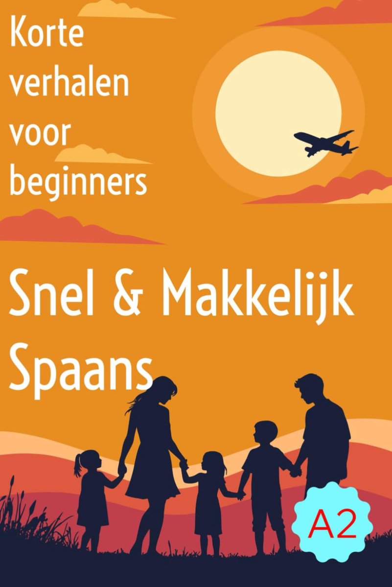 Spaans Leerboek - Korte Verhalen - Begrijpend Lezen - Niveau A2 - 105 Pagina's