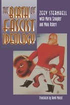 The Birth of Fascist Ideology - From Cultural Rebellion to Political Revolution